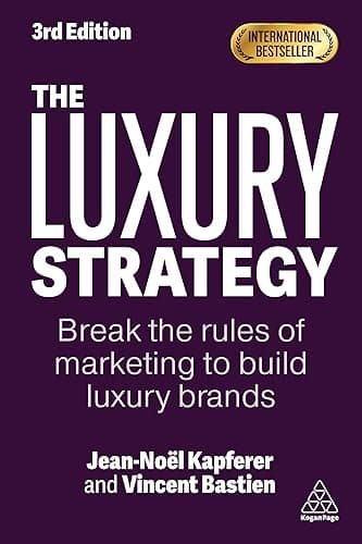 The Luxury Strategy: Break the Rules of Marketing to Buil…