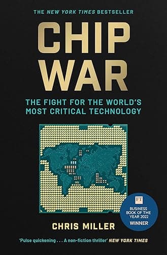Chip War: The Fight for the World's Most Critical Technology