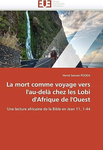 La mort comme voyage vers l'au-delà chez les Lobi d'Afriq…