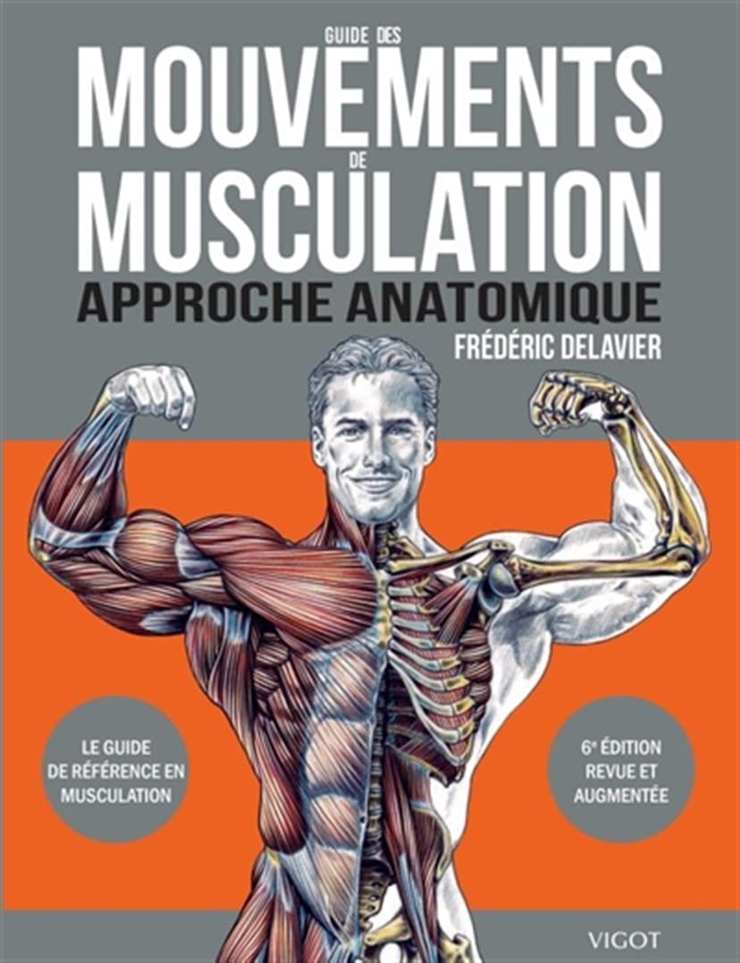 Guide des mouvements de musculation: Approche anatomique - 1