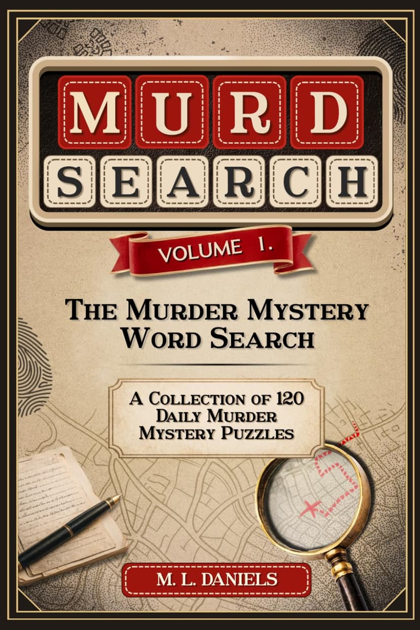 Murdsearch Volume 1: The Murder Mystery Word Search, A Collection of Daily Murder Mystery Puzzles - 1