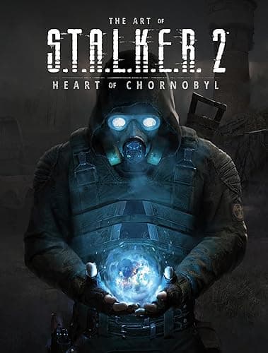 The Art of S.T.A.L.K.E.R. 2: Heart of Chornobyl